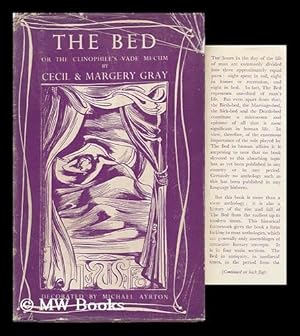 Seller image for The Bed; Or, the Clinophile's Vade Mecum. by Cecil and Margery Gray, Decorated by Michael Ayrton for sale by MW Books