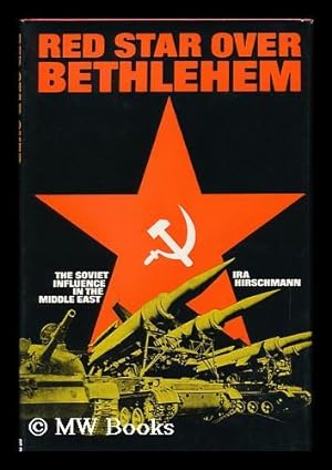 Bild des Verkufers fr Red Star over Bethlehem; Russia Drives to Capture the Middle East, by Ira Hirschmann zum Verkauf von MW Books