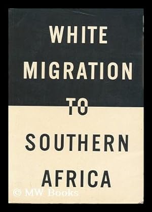 Bild des Verkufers fr White Migration to Southern Africa : a European Study Compiled and Produced by Angola Comite, Amsterdam . [Et Al. ] zum Verkauf von MW Books