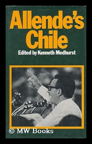 Image du vendeur pour Allende's Chile; Edited by Kenneth Medhurst mis en vente par MW Books
