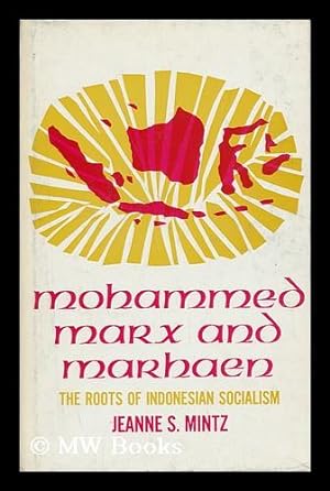 Seller image for Mohammed, Marx, and Marhaen; the Roots of Indonesian Socialism for sale by MW Books