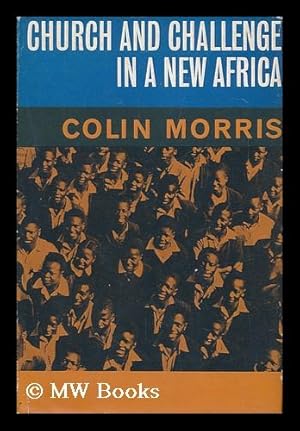 Seller image for Church and Challenge in a New Africa : Political Sermons. / Colin Morris for sale by MW Books