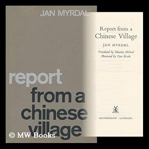 Immagine del venditore per Report from a Chinese Village. Illustrated and with Photos. by Gun Kessle. Translated from the Swedish by Maurice Michael - [Uniform Title: Rapport Fran Kinesisk By. English] venduto da MW Books