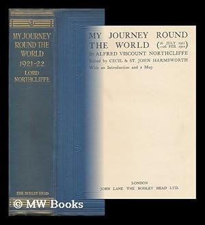 Seller image for My Journey Round the World (16 July 1921-26 Feb. 1922) / Edited by Cecil & St. John Harmsworth. with an Introduction and a Map for sale by MW Books