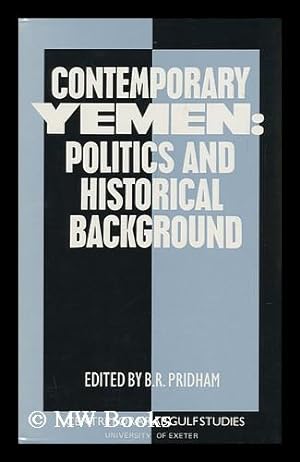 Image du vendeur pour Contemporary Yemen : Politics and Historical Background / Edited by B. R. Pridham mis en vente par MW Books