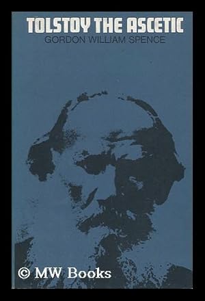 Seller image for Tolstoy the Ascetic [By] G. W. Spence for sale by MW Books