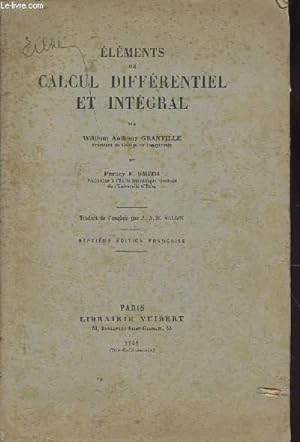 Bild des Verkufers fr ELEMENTS DE CALCUL DIFFERENTIEL ET INTEGRAL / 7e EDITION FRANCAISE. zum Verkauf von Le-Livre