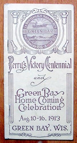 Two Souvenir Pamphlets From Perry's Victory Centennial. Green Bay Home Coming Celebration August ...