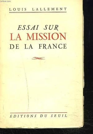 Seller image for ESSAI SUR LA MISSION DE LA FRANCE for sale by Le-Livre