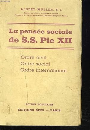 Bild des Verkufers fr LA PENSEE SOCIALE DE S.S. PIE XII. ORDRE CIVIL, SOCIAL, INTERNATIONAL. zum Verkauf von Le-Livre