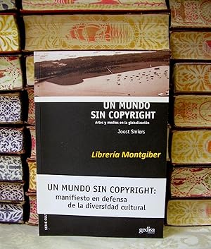 Imagen del vendedor de UN MUNDO SIN COPYRIGHT . Artes y medios en la globalizacin . Manifiesto en defensa de la diversidad cultural . a la venta por montgiber