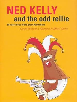 Immagine del venditore per Ned Kelly and the Odd Rellie: Fifty Micro Lives of the Great Australians (Hardcover) venduto da Grand Eagle Retail