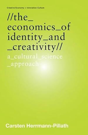 Seller image for The Economics of Identity and Creativity: A Cultural Science Approach (Paperback) for sale by Grand Eagle Retail