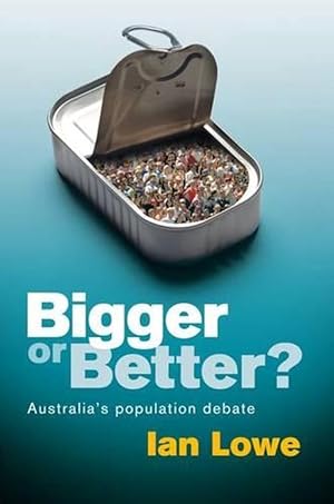 Imagen del vendedor de Bigger or Better? Australia's Population Debate (Paperback) a la venta por Grand Eagle Retail