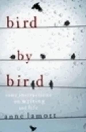 Seller image for Bird By Bird: Some Instructions on Writing and Life (Paperback) for sale by Grand Eagle Retail