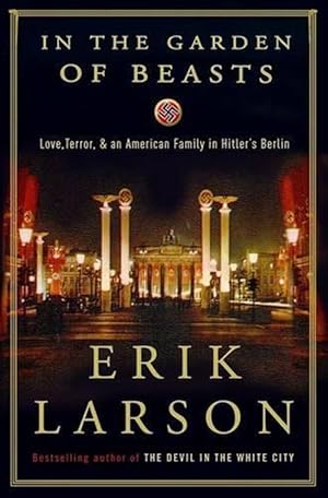 Seller image for In the Garden of Beasts: love, terror, and an American family in Hitler's Berlin (Paperback) for sale by Grand Eagle Retail