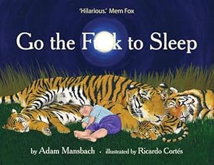 Seller image for Go the F**k to Sleep (Hardcover) for sale by Grand Eagle Retail