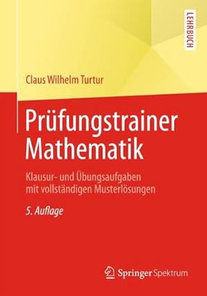 Bild des Verkufers fr Prfungstrainer Mathematik : Klausur- und bungsaufgaben mit vollstndigen Musterlsungen zum Verkauf von AHA-BUCH GmbH