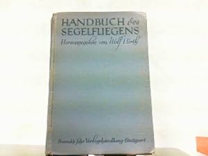 Handbuch des Segelfliegens. Mit einem Geleitwort von General der Flieger Christiansen, Korpsführe...