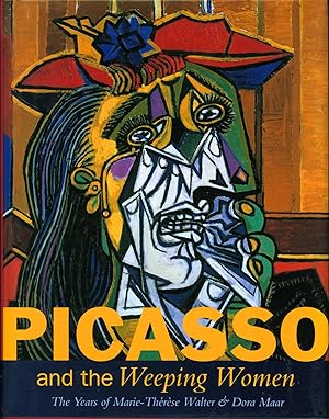 Seller image for Picasso & The Weeping Women: The Years of Marie-Therese Walter & Dora Maar for sale by Eureka Books