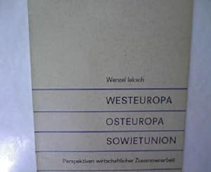 Bild des Verkufers fr Westeuropa - Osteuropa - Sowjetunion. Perspektiven wirtschaftlicher Zusammenarbeit. Eine politisch-wirtschaftliche Studie. zum Verkauf von Antiquariat Bookfarm