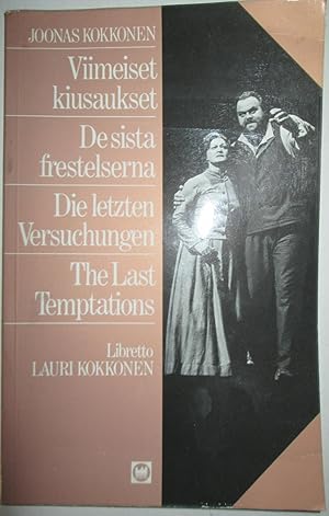 The Last Temptations. Viimeiset Kiusaukset. Opera in Two Acts