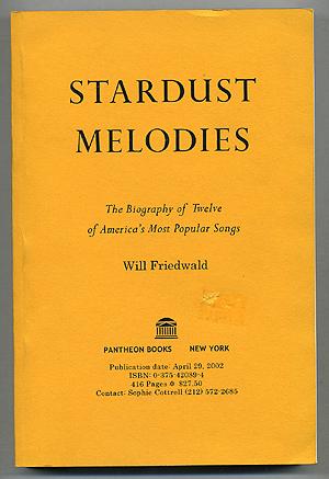 Immagine del venditore per Stardust Melodies: The Biography of Twelve of America's Most Popular Songs venduto da Between the Covers-Rare Books, Inc. ABAA
