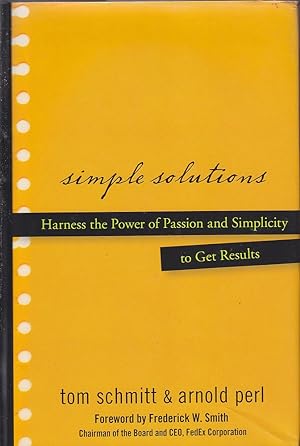 Seller image for Simple solutions: Harness the power of passion and simplicity to get results for sale by Mr Pickwick's Fine Old Books