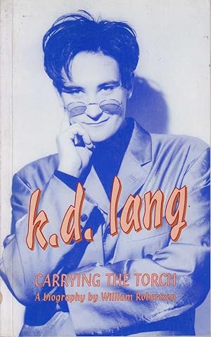 Seller image for k.d. lang: Carrying the torch for sale by Mr Pickwick's Fine Old Books