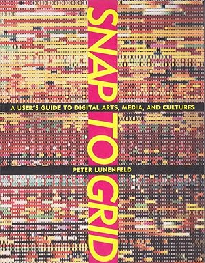 Seller image for Snap to Grid: A User's Guide to Digital Arts, Media, and Cultures for sale by Mr Pickwick's Fine Old Books