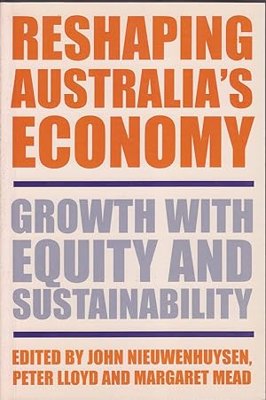Seller image for Reshaping Australia's economy (2001 ed.): Growth with equity and sustainability for sale by Mr Pickwick's Fine Old Books