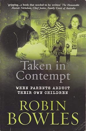 Seller image for Taken in Contempt (2007 ed.): When Parents Abduct Their Own Children for sale by Mr Pickwick's Fine Old Books
