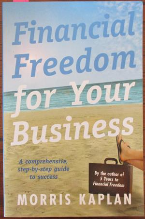 Seller image for Financial Freedom For Your Business: A Comprehensive Step-By-Step Guide to Success for sale by Reading Habit