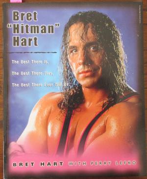 Immagine del venditore per Bret "Hitman" Hart: The Best There Is, The Best There Was, The Best There Ever Will Be venduto da Reading Habit