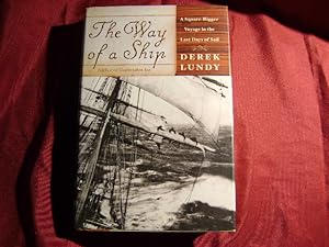 Seller image for The Way of a Ship. A Square-Rigger Voyage in the Last Days of Sail. for sale by BookMine