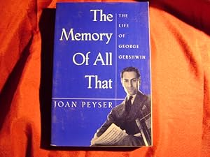 Seller image for The Memory of All That. The Life of George Gershwin. for sale by BookMine