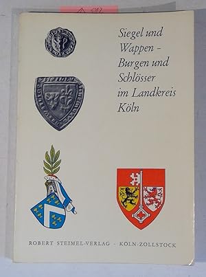 Siegel und Wappen, Burgen und Schlösser im Landkreis Köln