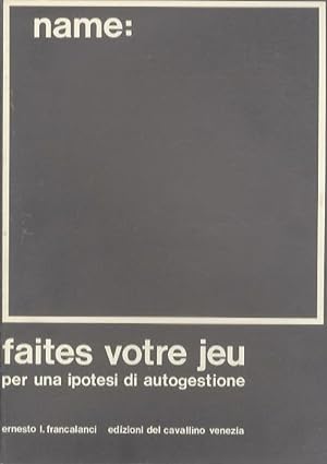 Imagen del vendedor de Faites votre jeu: per una ipotesi di autogestione. a la venta por Studio Bibliografico Adige