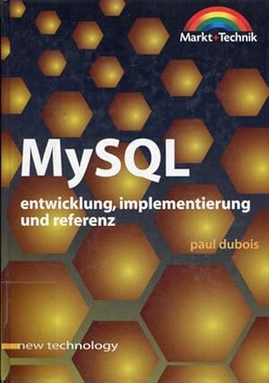 MySQL. Entwicklung, Implementierung und Referenz.