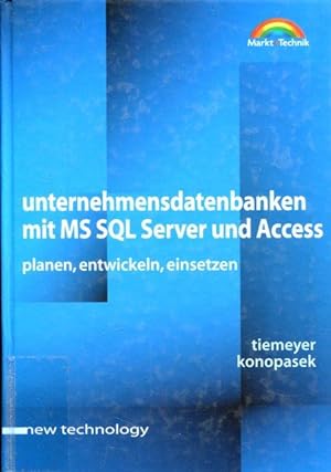 Unternehmensdatenbanken mit SQL Server und Access. planen, entwickeln, einsetzen (New Technology) .