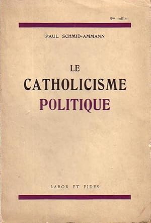 Image du vendeur pour Le catholicisme politique. Traduit et adapte de l' allemand par Louis Huguenin. Preface de Victor Baroni. mis en vente par Antiquariat Carl Wegner