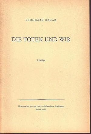 Imagen del vendedor de Die Toten und wir. Herausgeber: Religis-soziale Vereinigung der Schweiz. a la venta por Antiquariat Carl Wegner