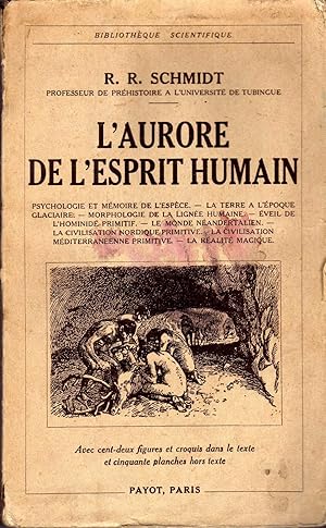 L'aurore de l'esprit humaine; Paris, Payot. In 8vo, broch., pp. 284 with 102 figs. and 50 plates