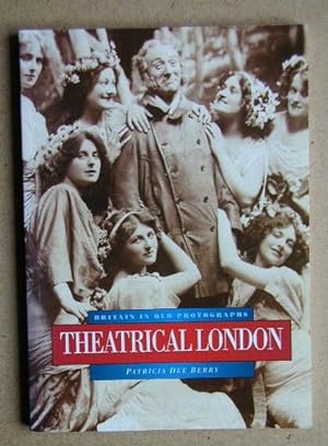 Seller image for Britain in Old Photographs: Theatrical London. for sale by N. G. Lawrie Books
