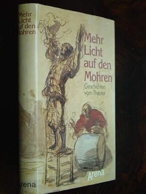 Image du vendeur pour Mehr Licht auf den Mohren. Geschichten aus dem Theater. mis en vente par Antiquariat Tarter, Einzelunternehmen,