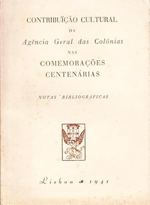 Contribuição cultural da Agência Geral das Colónias nas Comemorações Centenárias. Notas bibliográ...