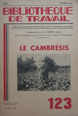 Seller image for Le Cambrsis : BIBLIOTHQUE DE TRAVAIL n 123 du 15 Juillet 1950 for sale by Bouquinerie L'Ivre Livre