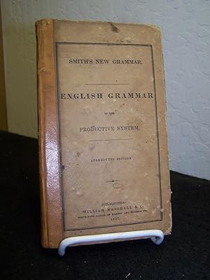 English Grammar on the Productive System: a Method of Instruction Recently Adopted in Germany and...