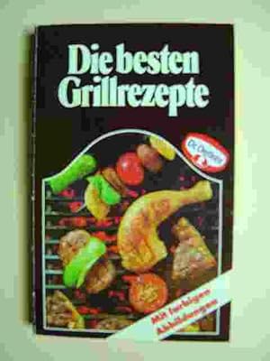 Imagen del vendedor de Die besten Grillrezepte. Mit 16 Farbtafeln. a la venta por Antiquariat Tarter, Einzelunternehmen,