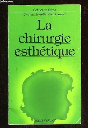 Immagine del venditore per LA CHIRURGIE ESTHETIQUE. venduto da Le-Livre